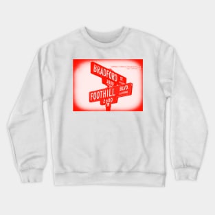 Bradford Street & Foothill Boulevard & CHERRIE WHITES, La Verne, CA by Mistah Wilson Crewneck Sweatshirt